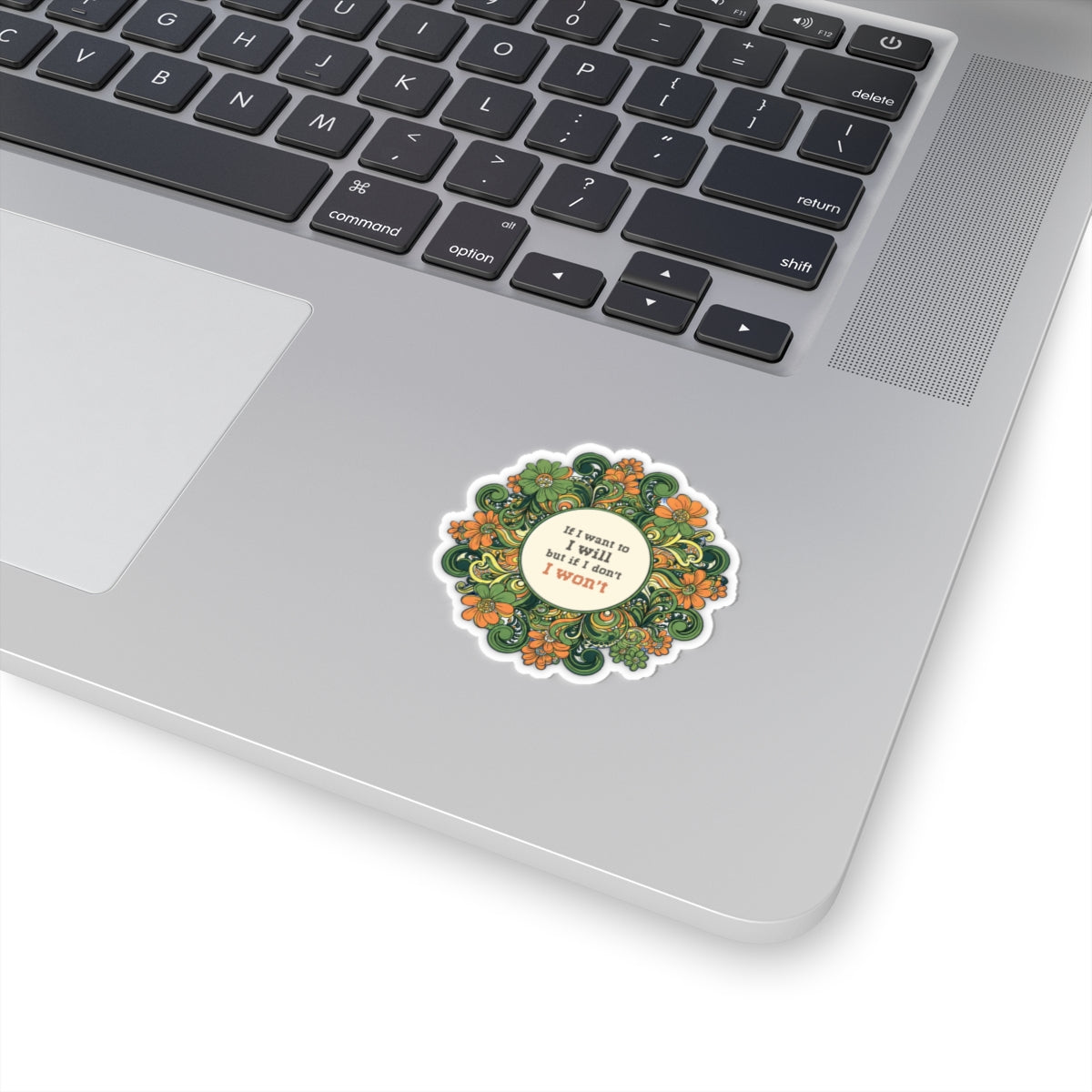 Floral Stickers - if I want to I will (2x2-6x6")