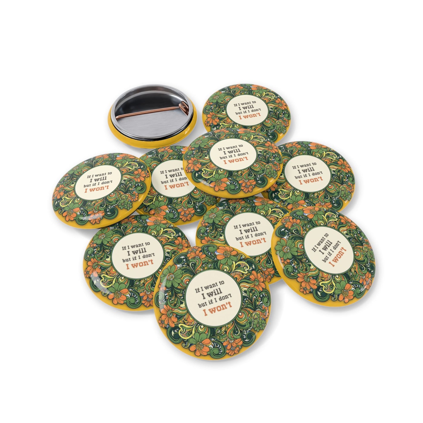 Floral Round Pins - if I want to I will (1-2¼")