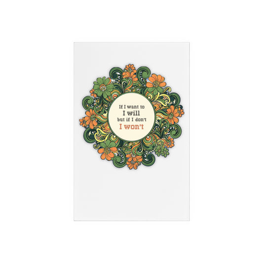 Quirky Quotes on Wooden Stand: "if I want to I will"