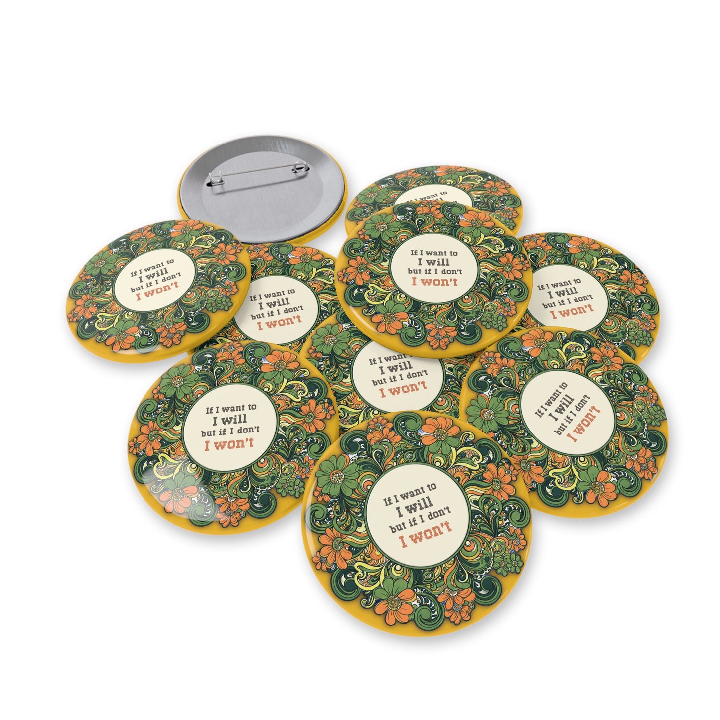 Floral Round Pins - if I want to I will (1-2¼")